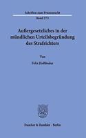 Aussergesetzliches in Der Mundlichen Urteilsbegrundung Des Strafrichters