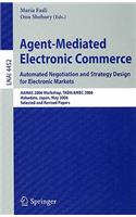 Agent-Mediated Electronic Commerce: Automated Negotiation and Strategy Design for Electronic Markets