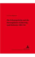 Die Erbansprueche Auf Die Herzogtuemer Schleswig Und Holstein 1863/64