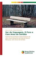Ser da linguagem, O Fora e Cem Anos de Solidão