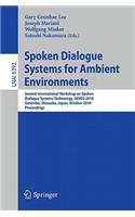 Spoken Dialogue Systems for Ambient Environments: Second International Workshop, Iwsds 2010, Gotemba, Shizuoka, Japan, October 1-2, 2010. Proceedings