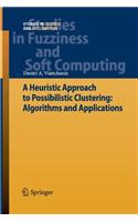 Heuristic Approach to Possibilistic Clustering: Algorithms and Applications