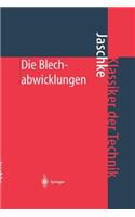 Die Blechabwicklungen: Eine Sammlung Praktischer Verfahren Und Ausgewählter Beispiele