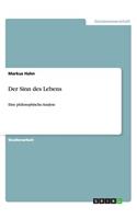 Der Sinn des Lebens: Eine philosophische Analyse