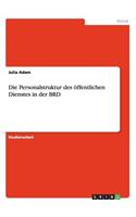 Die Personalstruktur des öffentlichen Dienstes in der BRD: (German)