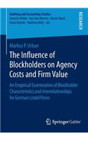 The Influence of Blockholders on Agency Costs and Firm Value