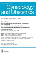 Verhandlungen Der Schweizerischen Gesellschaft Für Gynäkologie Und Geburtshilfe Und Der Schweizerischen Gesellschaft Für Psychosomatische Gynäkologie Und Geburtshilfe