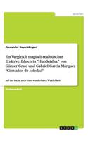 Vergleich magisch-realistischer Erzählverfahren in Hundejahre von Günter Grass und Gabriel García Márquez Cien años de soledad