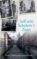 Soll sein Schulem I: Zores: Eine Familiengeschichte deutscher Juden