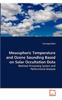 Mesospheric Temperature and Ozone Sounding Based on Solar Occultation Data- Retrieval Processing System and Performance Analysis