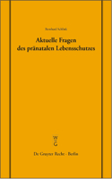 Aktuelle Fragen des pränatalen Lebensschutzes