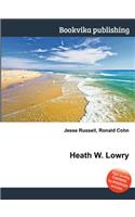 Heath W. Lowry