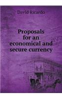 Proposals for an Economical and Secure Currency