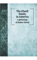 The Elwell Family in America a Genealogy of Robert Elwell