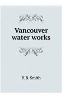 Vancouver Water Works