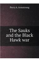 The Sauks and the Black Hawk War