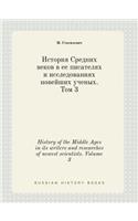 History of the Middle Ages in its writers and researches of newest scientists. Volume 3