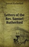 Letters of the Rev. Samuel Rutherford