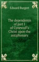 dependence of part I of Cynewulf's Christ upon the antiphonary