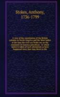 view of the constitution of the British colonies in North-America and the West Indies at the time the civil war broke out on the continent of America microform