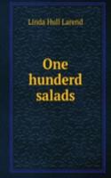 One hunderd salads