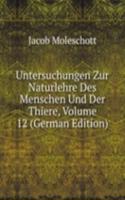 Untersuchungen Zur Naturlehre Des Menschen Und Der Thiere, Volume 12 (German Edition)