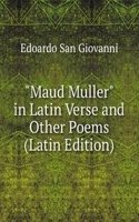 "Maud Muller" in Latin Verse and Other Poems (Latin Edition)