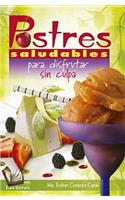 Postres Saludables Para Disfrutar Sin Culpa