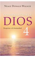 Conversaciones Con Dios 4: Despertar a la Humanidad / Conversations with God, Book 4: Awaken the Species