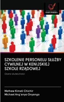 Szkolenie Personelu SluŻby Cywilnej W Kenijskiej Szkole RzĄdowej