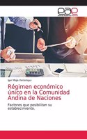 Régimen económico único en la Comunidad Andina de Naciones
