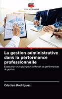 La gestion administrative dans la performance professionnelle
