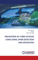 Prevention of Cyber Attacks Using Email Spam Detection and Mitigation