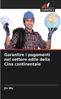 Garantire i pagamenti nel settore edile della Cina continentale