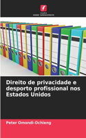 Direito de privacidade e desporto profissional nos Estados Unidos