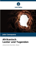 Afrikanisch Laster und Tugenden