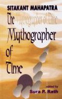 Sitakant Mahapatra : The Mythographer of Time