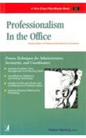 Professionalism In The Office (Proven Techniques For Administrators, Secretaries, & Coordinators)