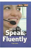 How to speak Fluently