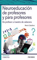 Neuroeducacion de profesores y para profesores: De profesor a maestro de cabecera