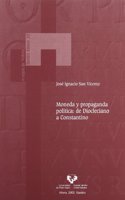 Moneda y propaganda politica : de Diocleciano a Constantino