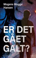 Er det gået galt?