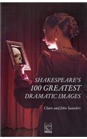 Shakespeare's 100 Greatest Dramatic Images