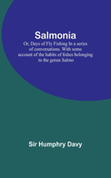 Salmonia; Or, Days of Fly FishingIn a series of conversations. With some account of the habits of fishes belonging to the genus Salmo