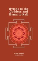 Hymns to the Goddess and Hymn to Kali (Revised, newly composed text edition) | Sir John Woodroffe (Arthur Avalon)