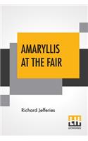 Amaryllis At The Fair: With Introduction By Edward Garnett