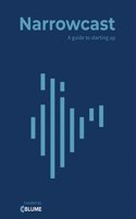 Narrowcast: A guide to starting up