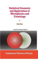 Statistical Geometry and Applications to Microphysics and Cosmology: (92 Fundamental Theories of Physics)