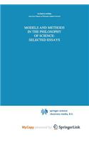 Models and Methods in the Philosophy of Science: Selected Essays
