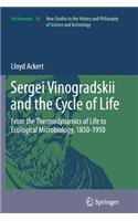 Sergei Vinogradskii and the Cycle of Life